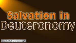 Salvation in Deuteronomy: (4 Videos)