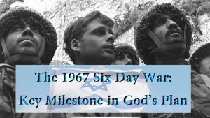 Israel, God and the 1967 6 day War - What does it all mean? Video post