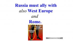 Russia, Must ally with West Europe & Rome End time Prophecy
