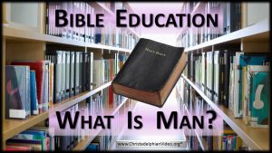 Open Bible Education: What is Man?