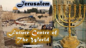 Jerusalem: Future centre of the world