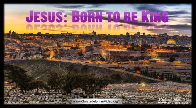 Jesus: Born To Be king