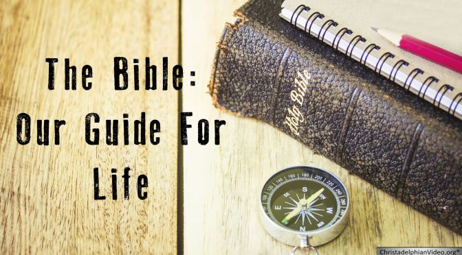 The Bible: Our Guide For Life