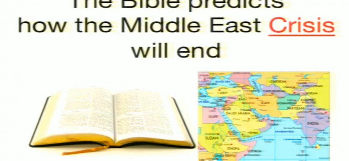 The Bible Predicts How the Middle East Crisis Will End.