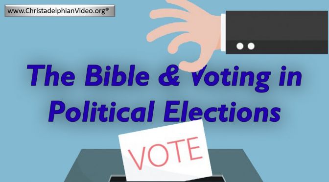 Voting in political elections the Bible view.