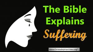 The Bible Explains Suffering Video Post