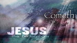 The Bridegroom Cometh: Are you Ready for Christ? Video post