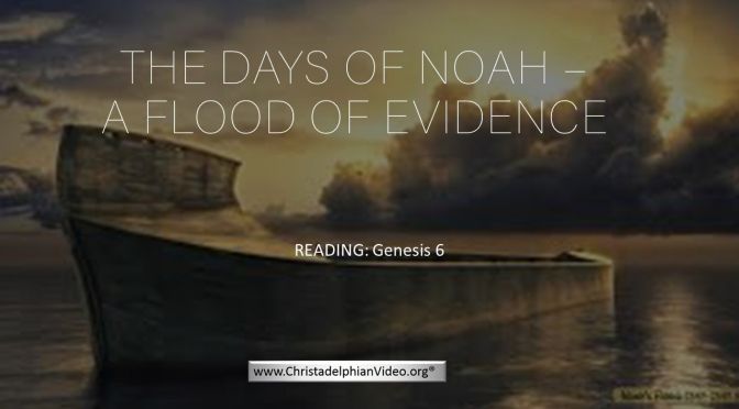 The Days of Noah:  A Flood of Evidence!