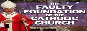 The Faulty Foundation of the Catholic Church - Video post