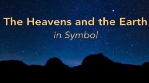The Heavens & The Earth in Symbol  * Psalm  19
