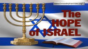 The Hope Of Israel - The hope of True Bible believers. Bible Truth New Video Release