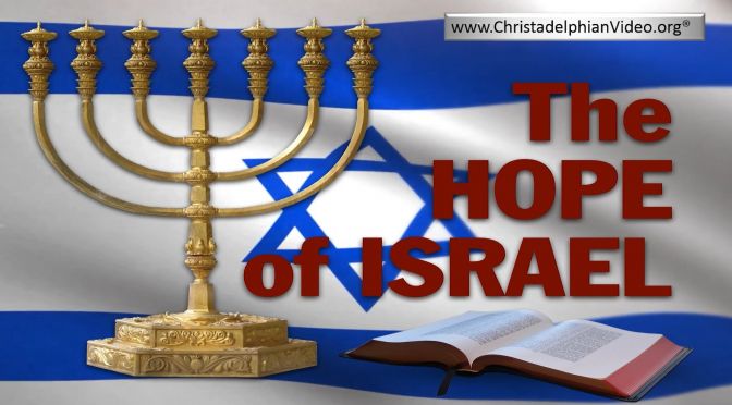 The Hope Of Israel - The hope of True Bible believers. Bible Truth New Video Release