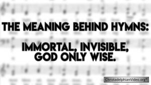 The Meaning Behind Hymns: Immortal, invisible, God only wise Video Post
