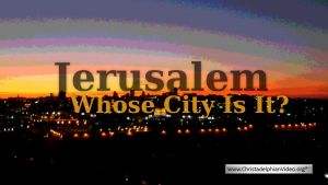 Jerusalem: Whose City Is It?