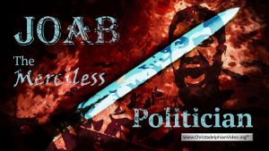 Joab: The Merciless Politician