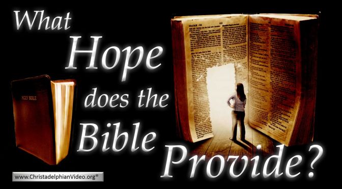 The Bible Provides Hope - But What Hope does the Bible Provide?