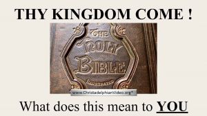 Thy Kingdom Come:  What does this mean to you? Video Post
