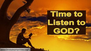 Time To Listen To God - Time is running out!? Video