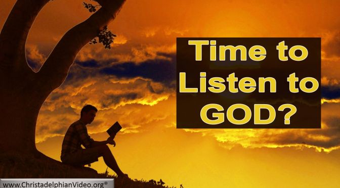 Time To Listen To God - Time is running out!? Video