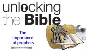 Unlocking the Bible: The importance of Prophecy Video Post