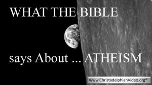 What the Bible Says About – AtheismVideo Post