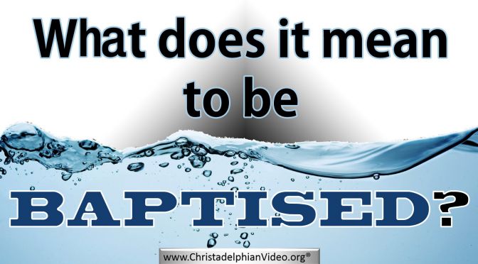 What does it mean to be baptised?