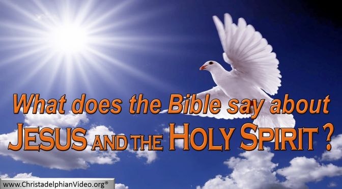 What the Bible Teaches about God, Jesus and the Holy Spirit