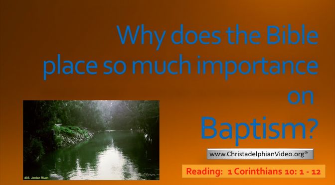 Why Does the Bible Place So Much Importance on Baptism? Video Post
