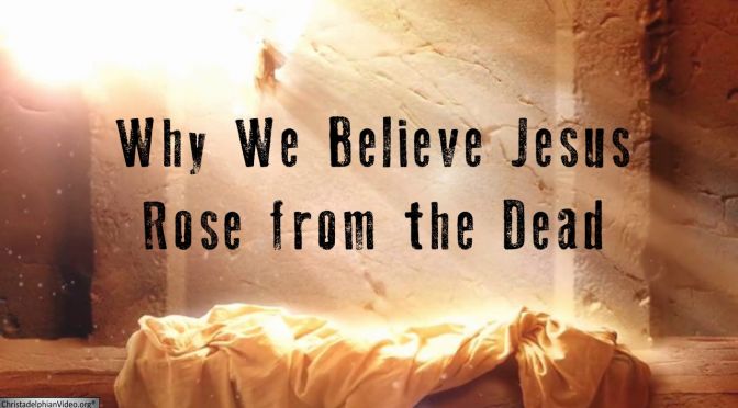 Why We Believe Jesus Rose from the Dead Video Post