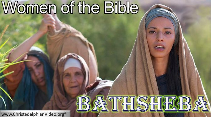 Women of the Bible:  Bathsheba