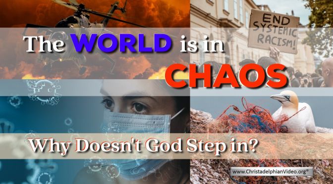 The World is in Chaos: Why Doesn't God Step in?