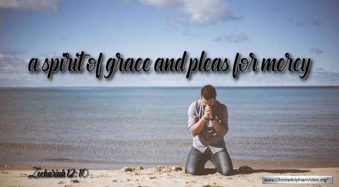 Thought for October 23rd. "A SPIRIT OF GRACE AND PLEAS FOR MERCY"