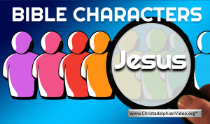 Bible Characters – Jesus