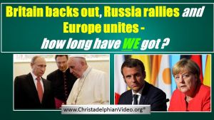 Britain Russia  & Europe in Bible Prophecy- What does this mean? Video post