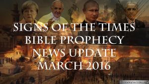 Bible Prophecy & Current Events News Update (March ) Kent Prophecy Day 2016