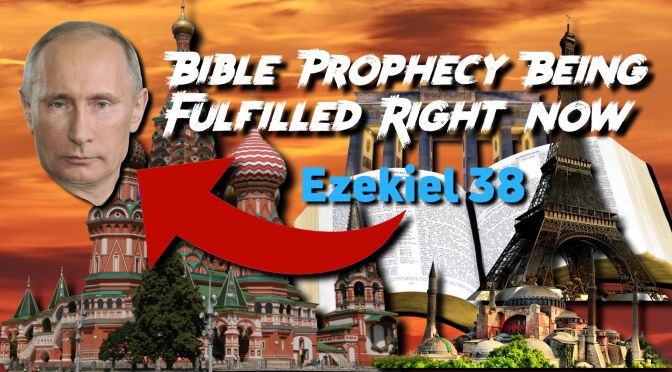 Bible Prophecy (Ezekiel 38) Being Fulfilled Right now!
