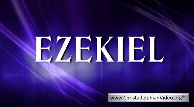 Ezekiel 4 part Bible Study Series - Bro J.Siviour (All 4 studies)