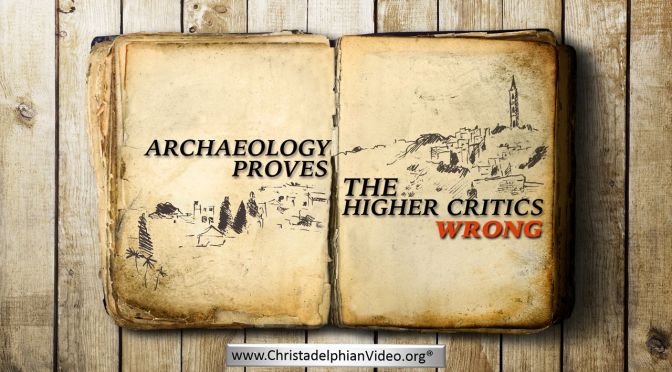 Archaeology Proves the Higher Critics Wrong - Video post