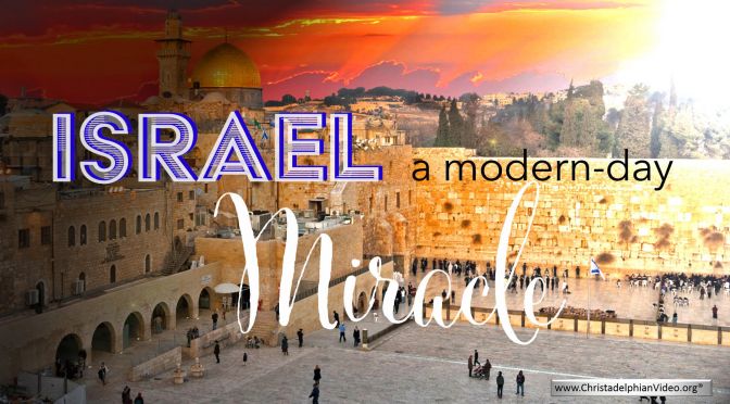 Israel:  A modern-day Miracle