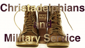 The Christadelphian Scriptural Position Relating to Military Service. New Video Release