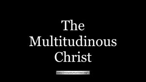 The Man Of One:- The Multitudinous Christ. -Prophecy New Video Release