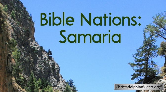 Bible Nations: Samaria Who were they?