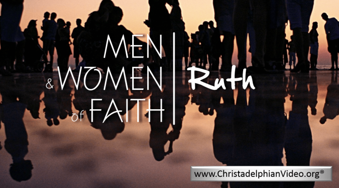 Ruth: The Virtuous Woman:  Women of the Bible