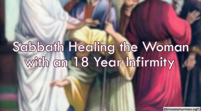 Sabbath healing the woman with 18 year infirmity - Sunday School Lessons
