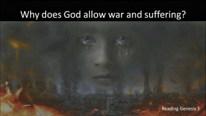 Why Does God Allow War and Suffering?
