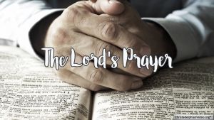 The Lord's Prayer - Video post