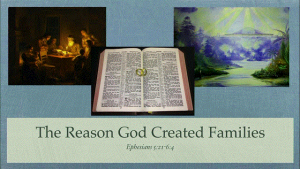 The Reason God Created Families!