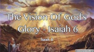 The Vision Of God's Glory - Isaiah 6