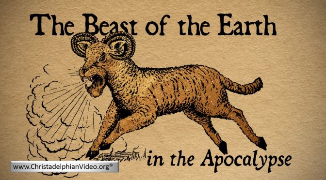 The 'Beast of the Earth' in the Apocalypse Rev 13:11- 18