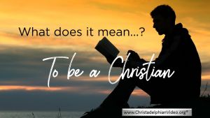 Bible Questions: What does it mean to be a Christian?